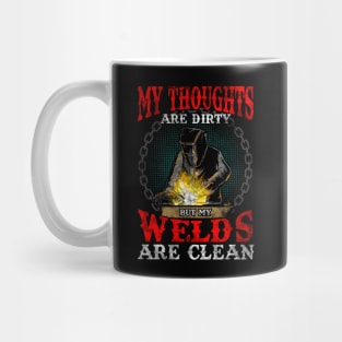 Funny My Thoughts Are Dirty But My Welds Are Clean Mug